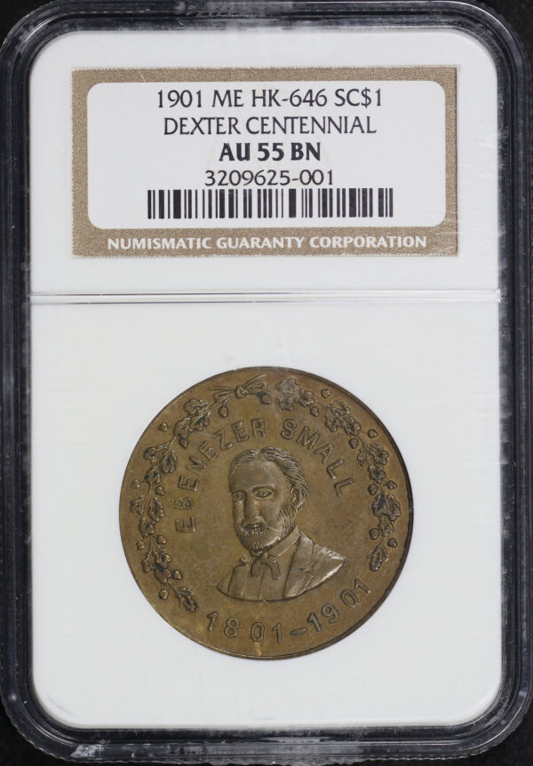 Obverse of this 1901 ME HK-646  Dexter Centennial So-Called Dollar NGC AU-55