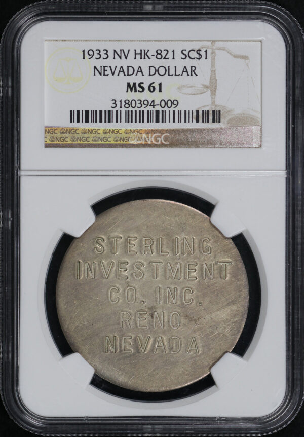 Obverse of this 1933 NV HK-821 Sterling Investment Co. Inc. Reno, Nevada So-Called Dollar NGC MS-61
