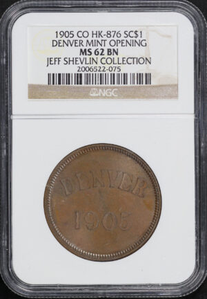 Obverse of this 1905 CO HK-876 Denver Mint Opening So-Called Dollar NGC MS-62 Jeff Shevlin Collection
