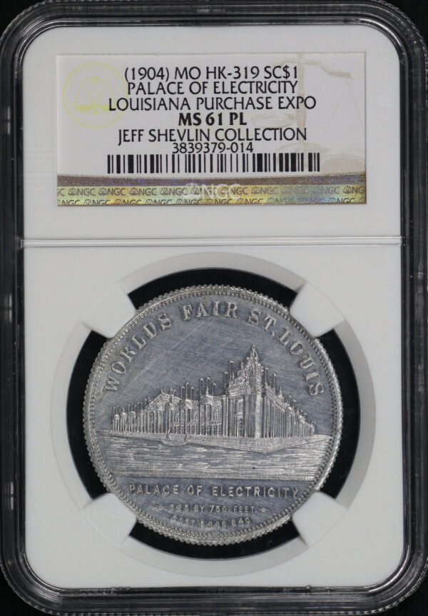 Obverse of this (1904) MO HK-319  Palace of Electricity Louisiana Purchase Exposition So-Called Dollar NGC MS-61 PL Jeff Shelvin Collection