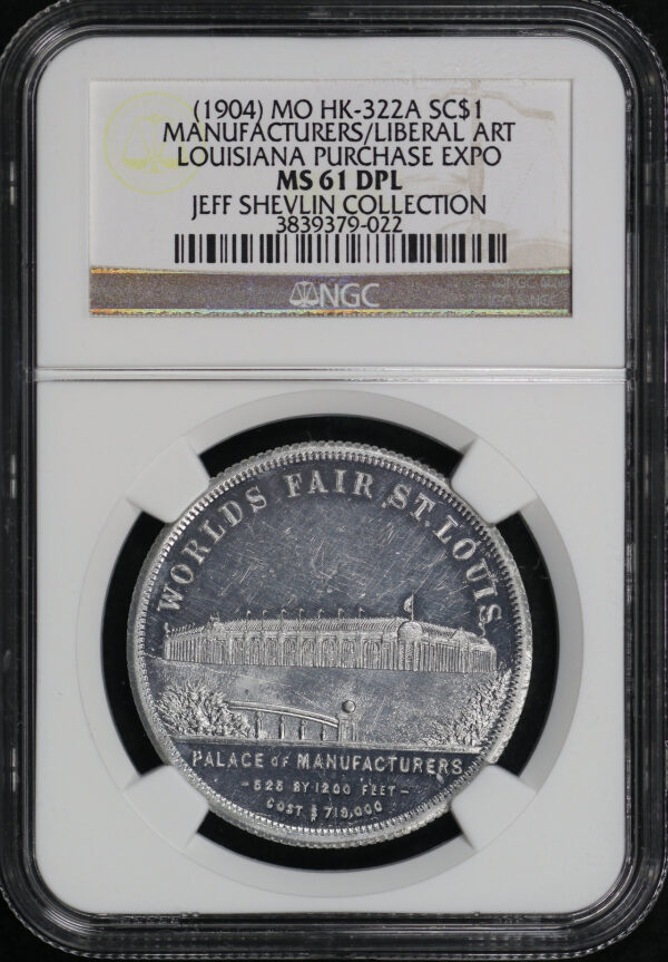Obverse of this (1904) MO HK-322a  Manufacturers & Liberal Arts Louisiana Purchase Exposition So-Called Dollar NGC MS-61 DPL Jeff Shelvin Collection