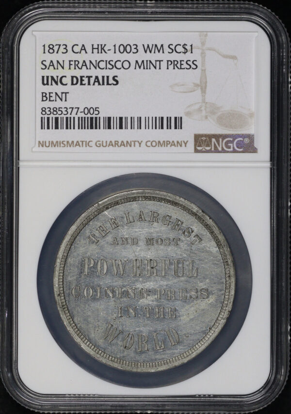 Obverse of this 1873 CA HK-1003 San Francisco Mint Press WM So-Called Dollar NGC UNC Bent