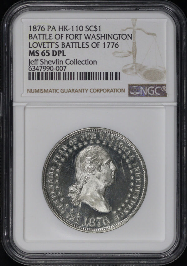 Obverse of this 1876 PA Hk-110 Battle of Fort Washington Lovett’s Battle’s of 1776 So-Called Dollar NGC MS-65 DMPL Jeff Shevlin Collection