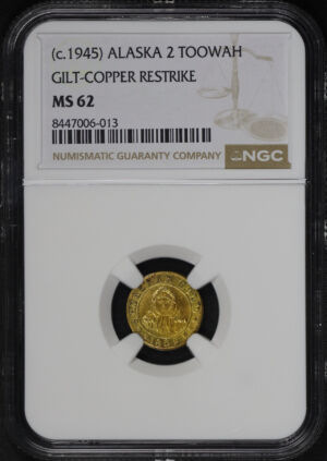 Obverse of this (c.1945) Alaska 2 Toowah Gilt-Copper Restrike NGC MS-62