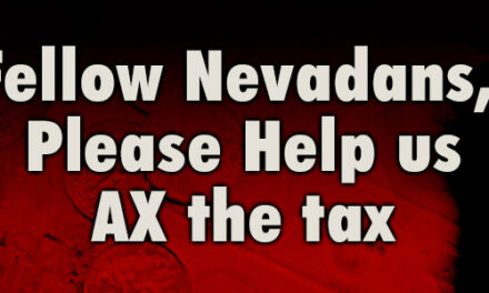 Fellow Nevadans, Please Help Us Ax the Tax