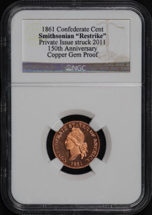 Obverse of this 1861 Confederate Cent Smithsonian “Restrike” Private Issue Struck 2011 150th Anniversary Copper Gem Proof